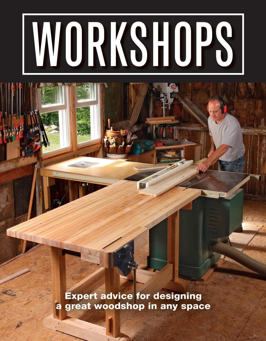 Workshops: Expert Advice for Designing a Great Woodshop in Any Space