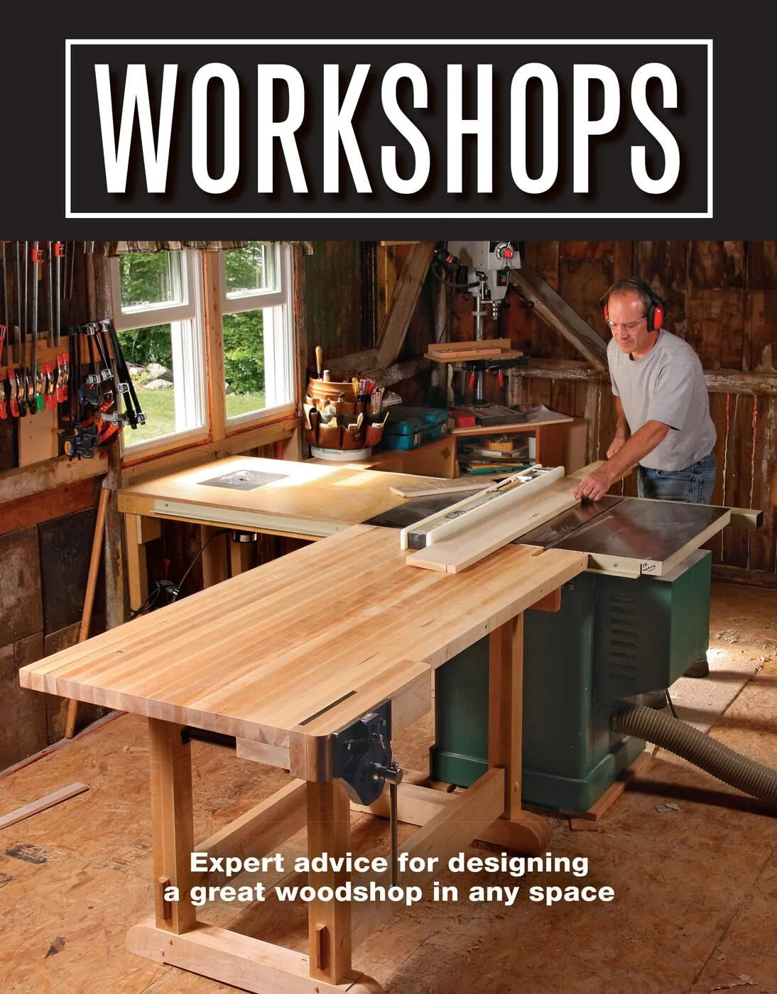 Workshops: Expert Advice for Designing a Great Woodshop in Any Space
